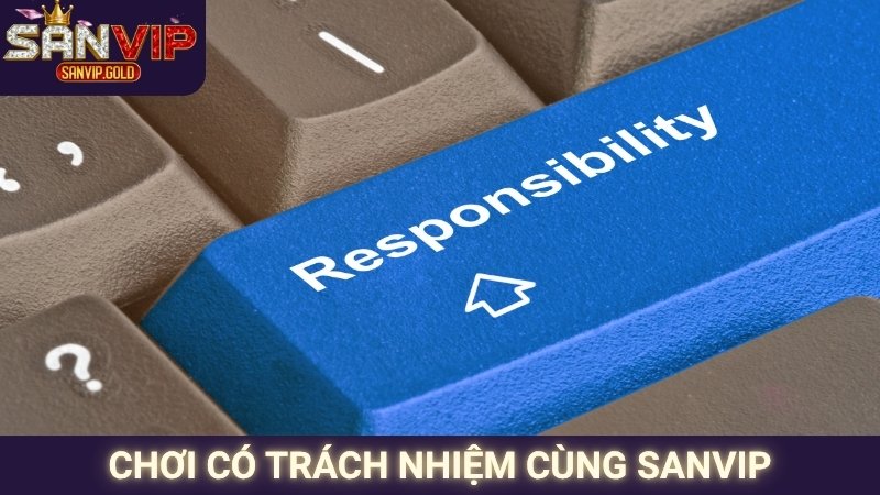 Chơi có trách nhiệm cùng SANVIP