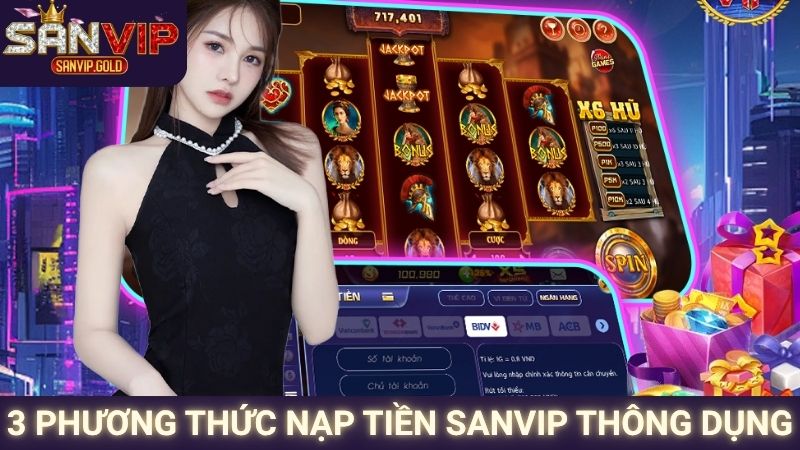 3 phương thức nạp tiền SANVIP thông dụng