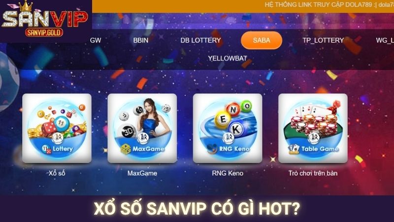Xổ số SANVIP có gì hot?